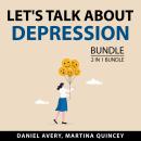 Let's Talk About Depression Bundle, 2 in 1 Bundle: Understanding Depression, Healing Depression Natu Audiobook