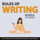 Rules of Writing Bundle, 4 in 1 Bundle: Writing Tips, Expert Writing Tips, Writing Success for Begin Audiobook