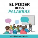 EL PODER DE TUS PALABRAS Audiobook