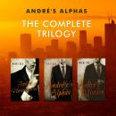 Andre's Alphas: The Complete Trilogy Audiobook