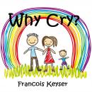 Why Cry? Audiobook