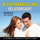 Better Marriage and Relationships Bundle, 4 in 1 Bundle: Marriage Communication, Making Love Last, S Audiobook