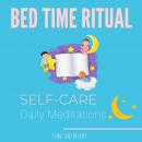 Bed Time Ritual Self-care daily meditations: your day with energy cleansing, be grateful for what yo Audiobook
