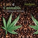 Café e Cannabis: A combinação perfeita Audiobook