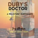 Duby's Doctor: A Reluctant Bodyguard Audiobook