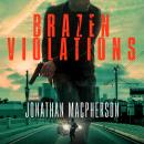 Brazen Violations Audiobook