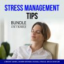 Stress Management Tips Bundle, 4 in 1 Bundle: Stress-Free Life, Understanding Anxiety and Panic Atta Audiobook