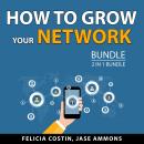 How to Grow Your Network Bundle, 2 in 1 Bundle: Networking for Success and Confident Prospecting Audiobook