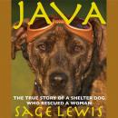 Java: The True Story of a Shelter Dog Who Rescued a Woman Audiobook