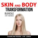 Skin and Body Transformation Bundle, 2 in 1 Bundle: Natural Beautiful Skin and Weight Loss Program f Audiobook