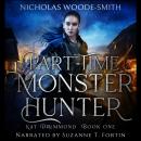 Part-Time Monster Hunter: Young Adult Urban Fantasy Audiobook