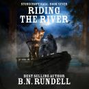 Riding The River (Stonecroft Saga Book 7): A Historical Western Novel Audiobook