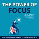 The Power of Focus Bundle, 4 in 1 Bundle: Deep Concentration, Focus First, Deep Focus, and Multitask Audiobook