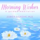 Morning Wishes: A Guided Meditation Audiobook