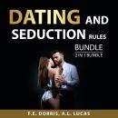 Dating and Seduction Rules Bundle, 2 in 1 Bundle: Dating Secrets and Seduction Simplified Audiobook