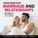 Transform Your Marriage and Relationships Bundle, 4 in 1 Bundle: Love and Relationships, Secrets of  Audiobook