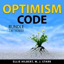 Optimism Code Bundle, 2 in 1 Bundle: Power of Positive Thoughts, and Positive Thinking and Self Help Audiobook