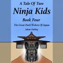 A Tale Of Two Ninja Kids - Book 4 - The Great Dark Wolves Of Japan Audiobook