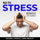 No to Stress Bundle, 2 in 1 Bundle: Break the Stress Habit and Say Goodbye to Stress Audiobook