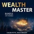 Wealth Master Bundle, 2 in 1 Bundle: Finding True Wealth and Wealth Bible Audiobook