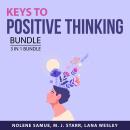 Keys to Positive Thinking Bundle, 3 in 1 Bundle: The Art of Learned Optimism, Positive Thinking and  Audiobook
