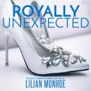 Royally Unexpected: The Farcliff Kingdom Accidental Baby Trilogy Audiobook