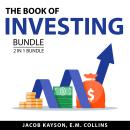 The Book of Investing Bundle, 2 in 1 Bundle:: Intelligent Investing Guide and Create Wealth Through  Audiobook