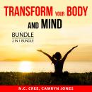 Transform Your Body and Mind Bundle, 2 in 1 Bundle:: Fitness Hacks and How to Reset Your Mind Audiobook