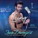 Icing: A Seattle Sockeyes Puck Brothers Novel Audiobook