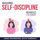 Building Self-Discipline Bundle, 2 in 1 Bundle: Mindful Self-Discipline, and Willpower Instinct Audiobook