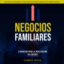 Negocios Familiares. Liderazgo para la Realización de Líderes: Descubre las estrategias y claves par Audiobook