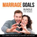 Marriage Goals Bundle, 4 in 1 Bundle: Secrets of Marriage Success, How to Stay Married, Make Marriag Audiobook