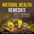 Natural Health Remedies Bundle, 4 in 1 Bundle: Healing Through Medicinal Herbs, Medicinal Plants Han Audiobook
