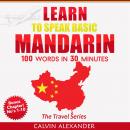 Learn to Speak Basic Mandarin: 100 Words in 30 Minutes Audiobook