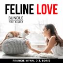 Feline Love Bundle, 2 in 1 Bundle: All About Cats and Training Your Cat Audiobook