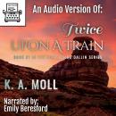 Twice Upon A Train Audiobook