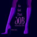 Go Get That Job: Crossdressing Stories Audiobook