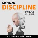 No Drama Discipline Bundle, 2 in 1 Bundle: Willpower Instinct and Art of Self-Discipline Audiobook