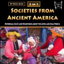 Societies from Ancient America: Historical Facts and Discoveries about the Aztec and Inca People Audiobook