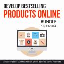Develop Bestselling Products Online Bundle, 4 in 1 Bundle: Amazon Selling Hacks, Digital Product Dev Audiobook