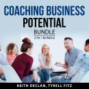 Coaching Business Potential Bundle, 2 in 1 Bundle: Online Coaching Career and Coaching Business Prin Audiobook