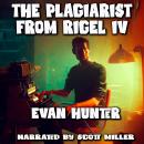 The Plagiarist From Rigel IV Audiobook