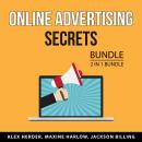 Online Advertising Secrets Bundle, 3 in 1 Bundle: Website Advertising Secrets, Advertising Secrets,  Audiobook