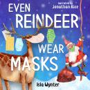 Even Reindeer Wear Masks: A Christmas Audiobook for Children