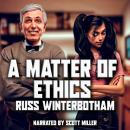 A Matter of Ethics Audiobook