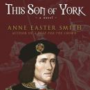 This Son of York: A novel of Richard III Audiobook