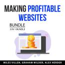 Making Profitable Websites Bundle, 3 in 1 Bundle: Profitable Websites, Secrets to Boosting Traffic,  Audiobook