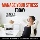 Manage Your Stress Today Bundle, 4 in 1 Bundle: Become Stress-Proof, How to De-Stress, How to Fight  Audiobook