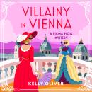 Villainy in Vienna: A Fiona Figg Mystery Book Three Audiobook