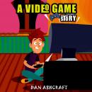A Video Game Story: Superheroes vs the Bullies! Audiobook